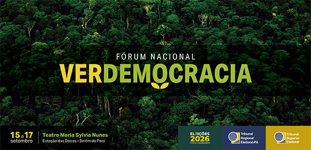 Fórum Nacional VerDemocracia, em Belém, vai debater desafios ambientais e as Eleições 2026